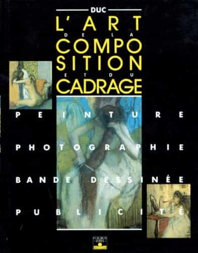 L’art de la composition et du cadrage – Duc