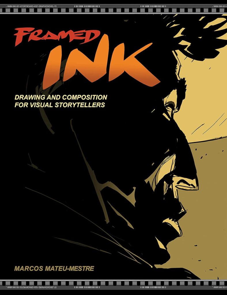 Framed Ink: Drawing and Composition for Visual Storytellers – Marcos Mateu-Mestre