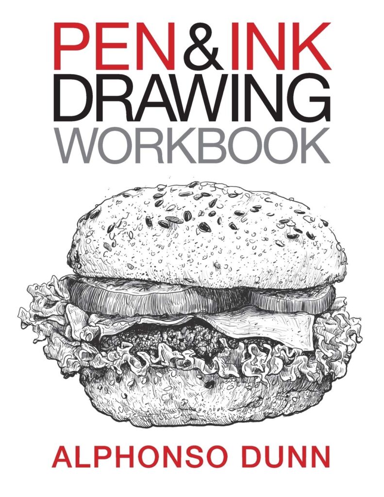 Pen & Ink Drawing: Workbook – Alphonso Dunn