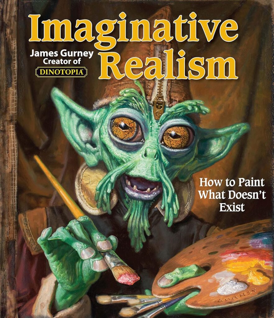 Imaginative Realism – James Gurney