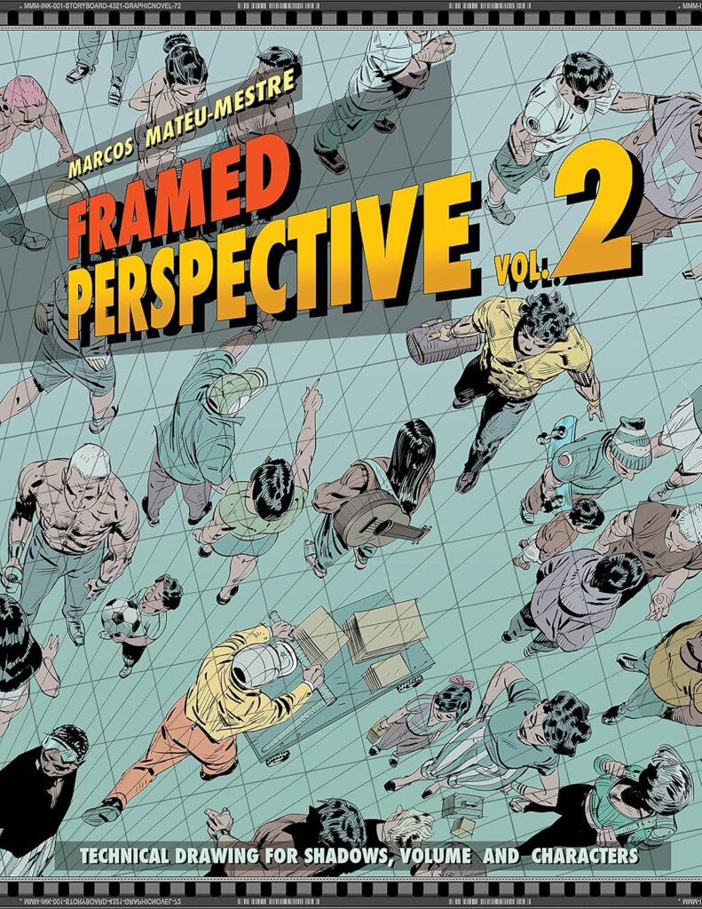 Framed Perspective Vol. 2 : Technical Drawing for Shadows, Volume, and Characters - Marco Mateu-Mestre