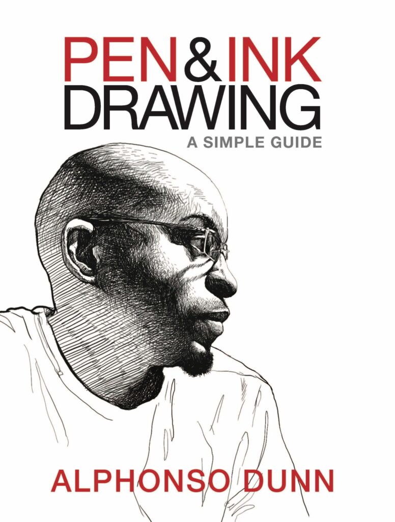 Pen & Ink Drawing: A Simple Guide - Alphonso Dunn